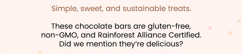 Discover sweet, sustainable chocolate bars handcrafted for conscious snackers.