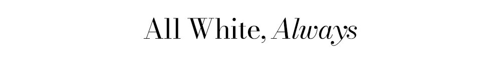 All White, Always