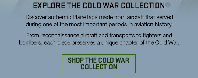 SHOP THE COLD WAR COLLECTION