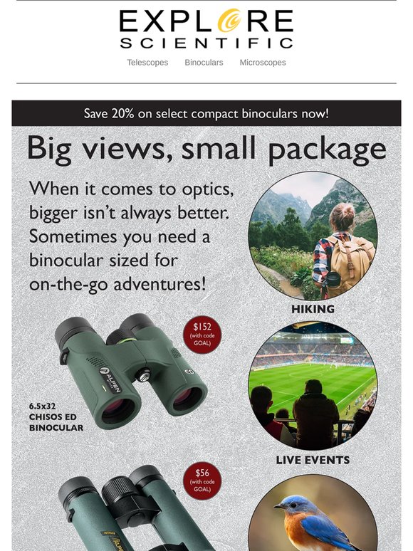 Save on small binoculars with BIG views!