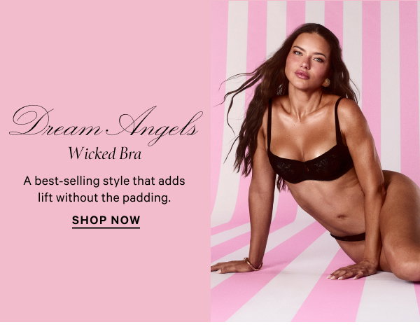 Dream Angels Wicked Bra A best-selling style that adds lift without the padding. Shop Now