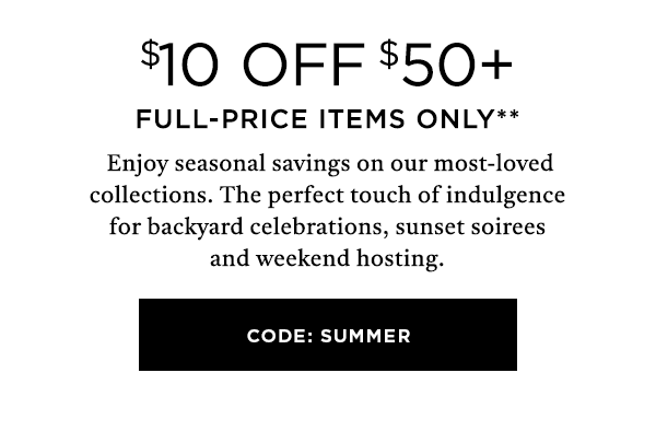 $10 OFF $50+ FULL-PRICE ITEMS ONLY