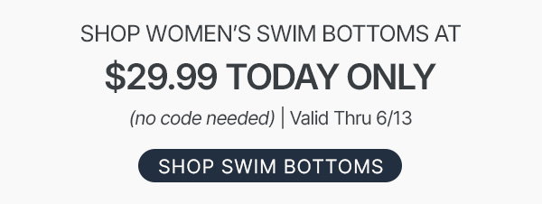 all women's swim bottoms $29.99 today only