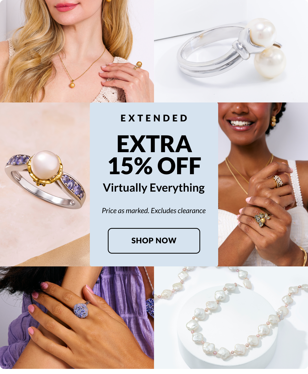 Extended! Extra 15% Off virtually everything! Price as marked. Excludes Clearance