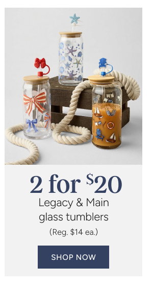 2 for $20 Legacy & Main Glass Tumblers (Reg. $14 ea.)