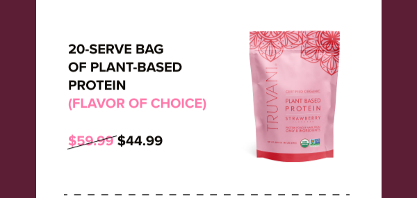 20-serve bag  of Plant-Based Protein (flavor of choice)