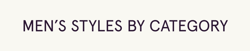 Men’s Styles by Category
