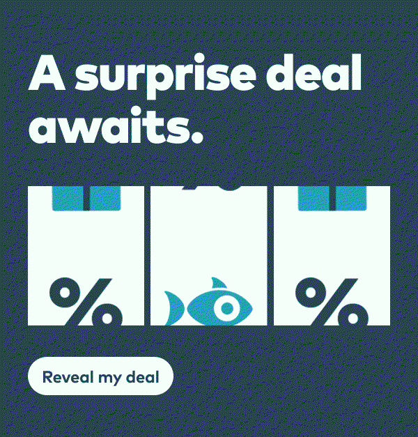A surprise deal awaits. Reveal your deal.