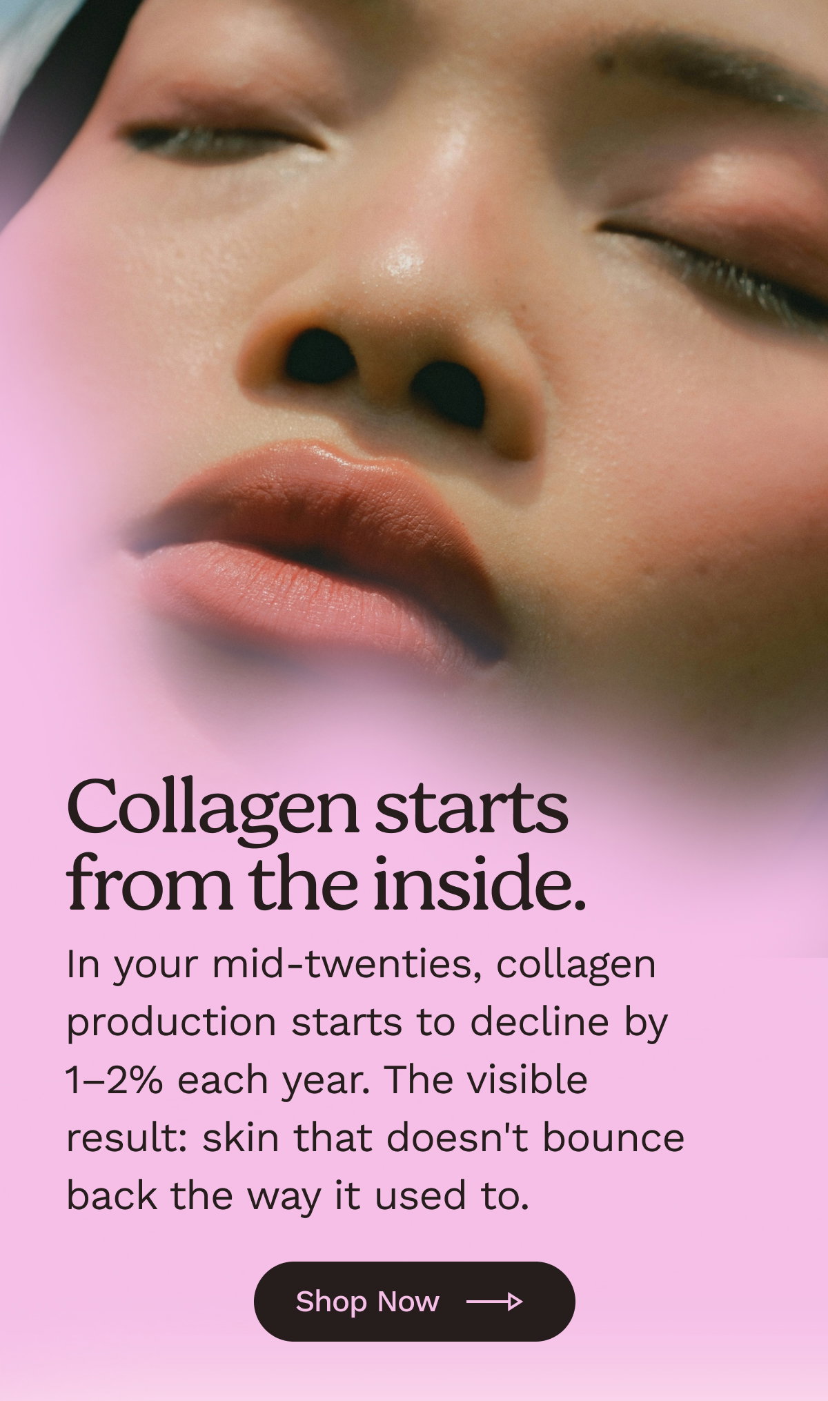 Collagen starts from the inside. 