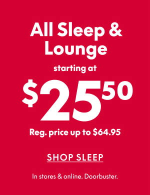 Sleep & Lounge $25.50
