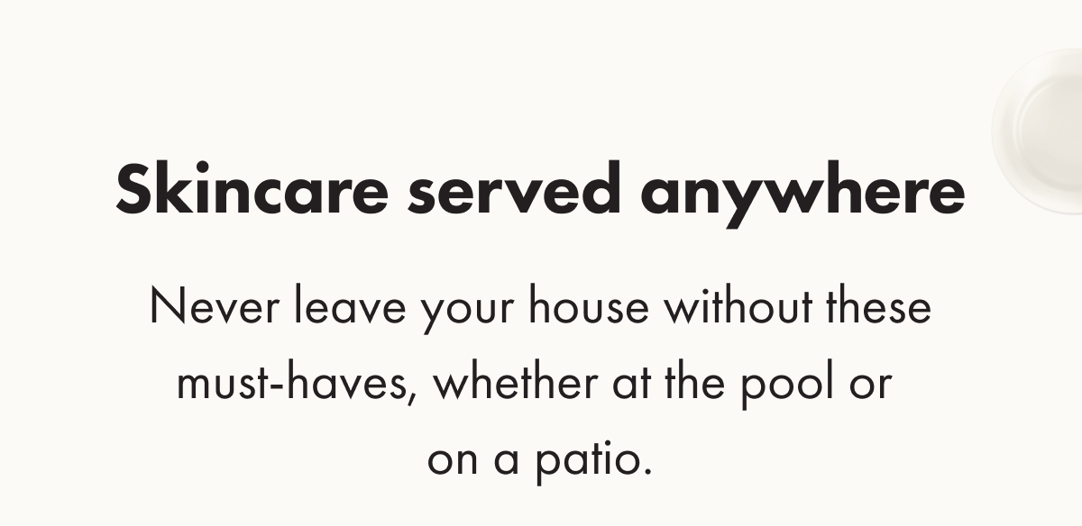 Skincare served anywhere