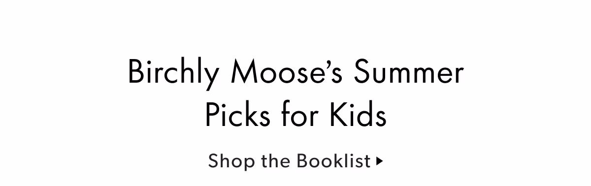 Birchly's Summer Picks for Kids