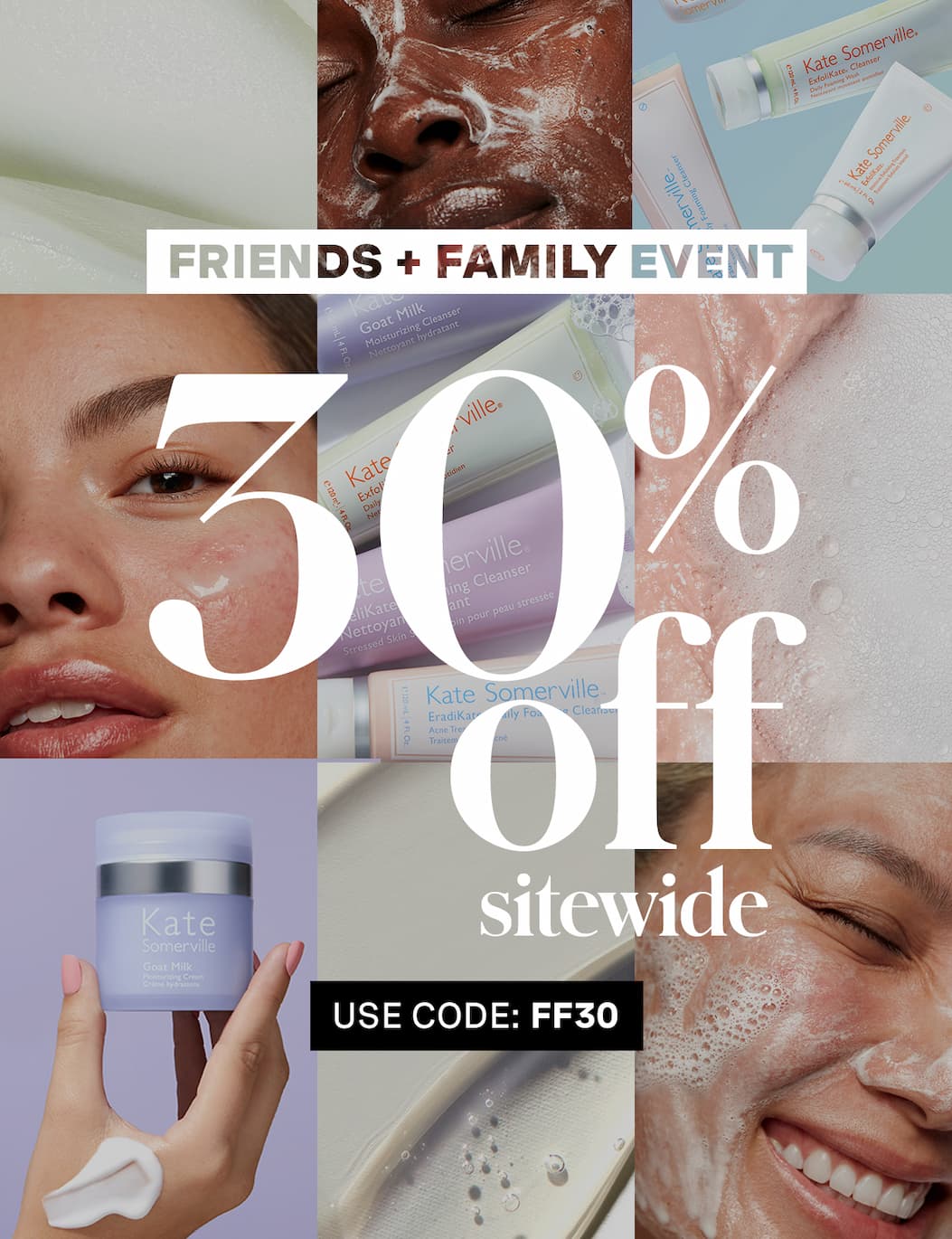 FRIENDS + FAMILY EVENT | 30% off sitewide | USE CODE: FF30