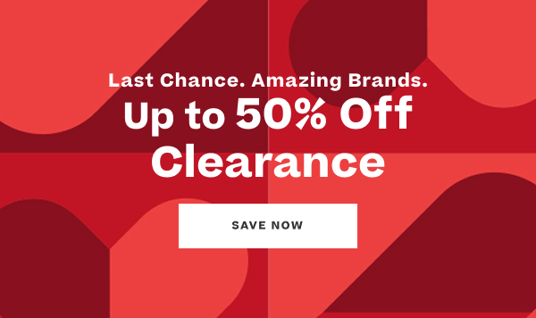 UP TO 50% OFF CLEARANCE