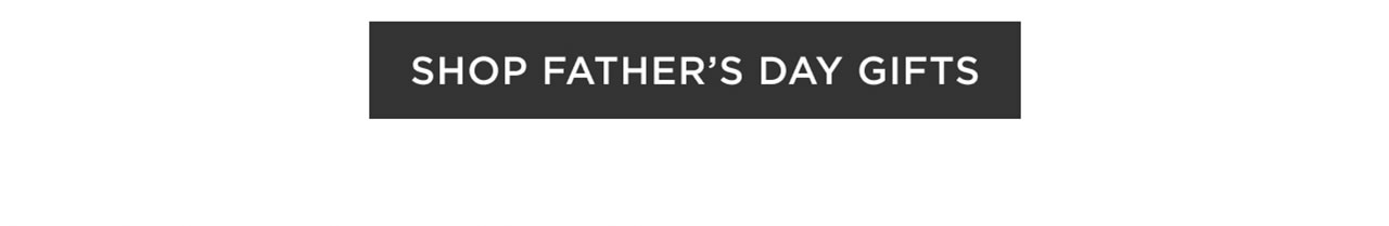Shop Father's Day Gifts