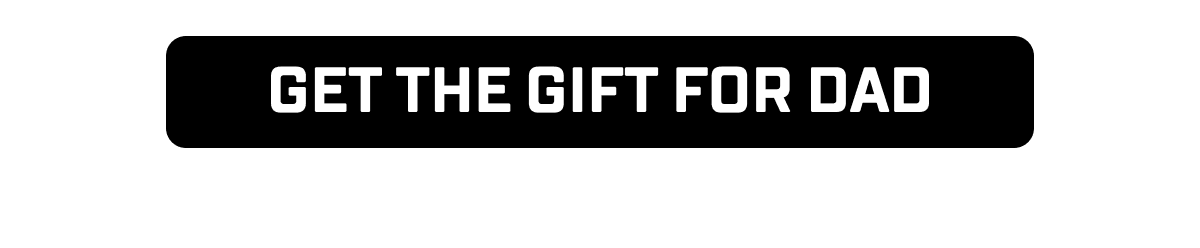 Get the gift for dad
