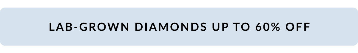 Lab Grown Diamonds Up to 60% Off