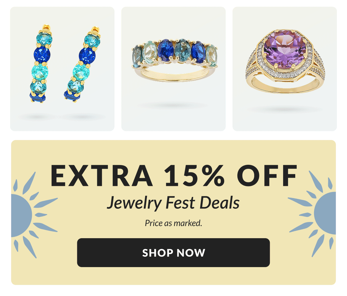Extra 15% off Jewelry Fest Deals. Price as marked. Shop now. 