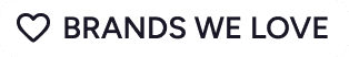 BRANDS WE LOVE