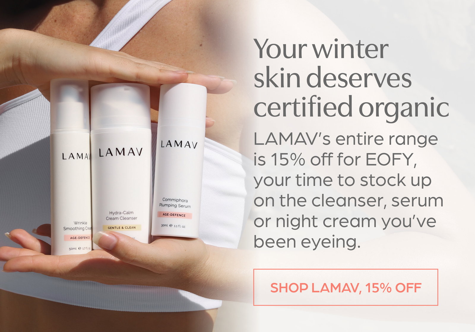 Shop LAMAV, save 15%. Your winter skin deserves certified organic