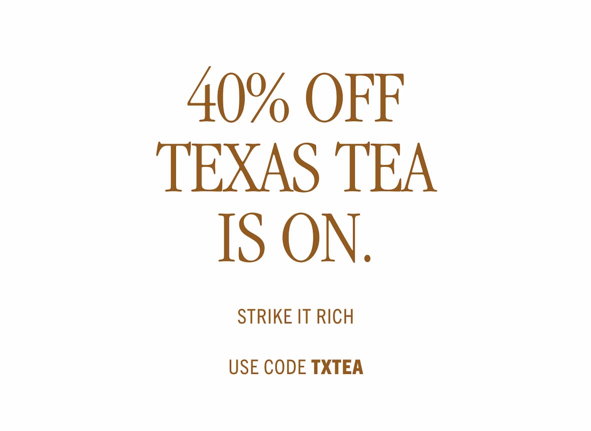 40% off TX Tea 