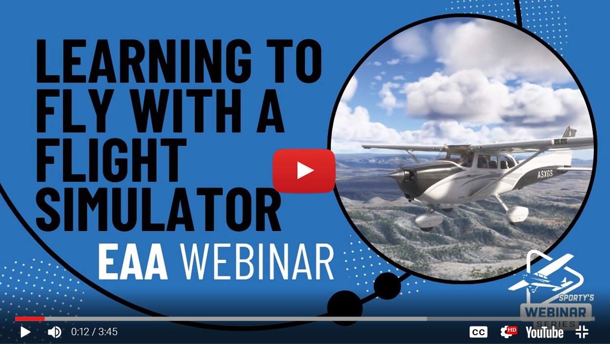  Learning to Fly with a Flight Simulator - EAA Webinar