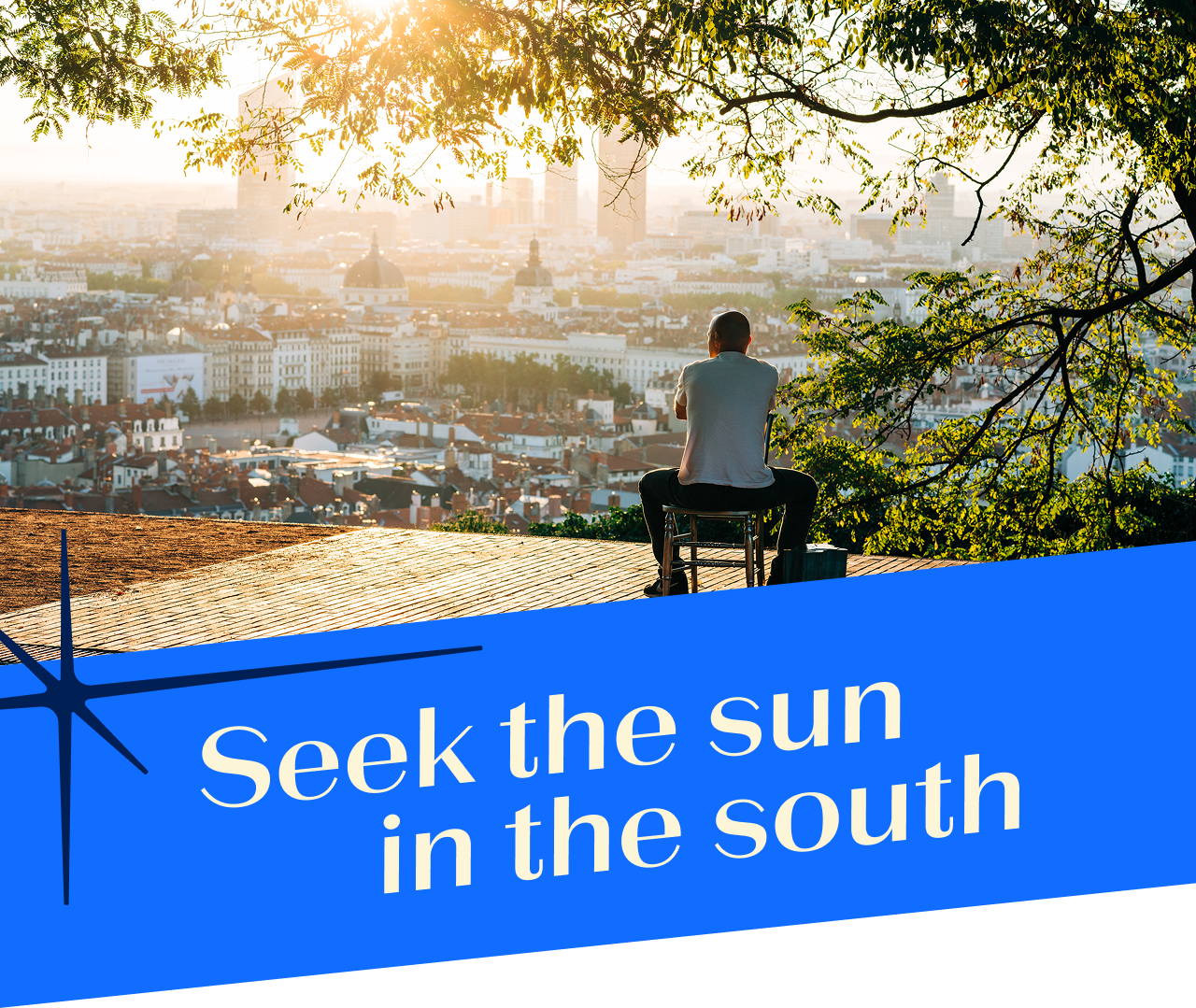 Seek the sun in the south