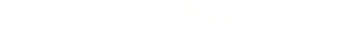 Better Basics Now on Sale 