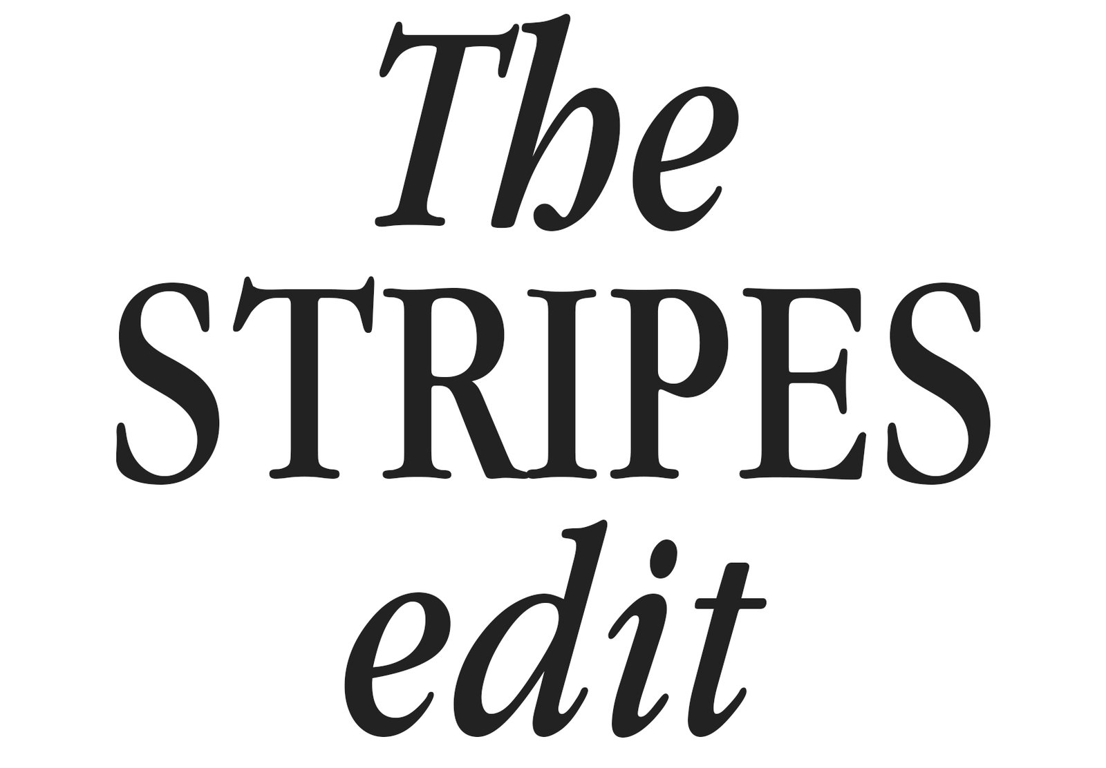 The stripes edit