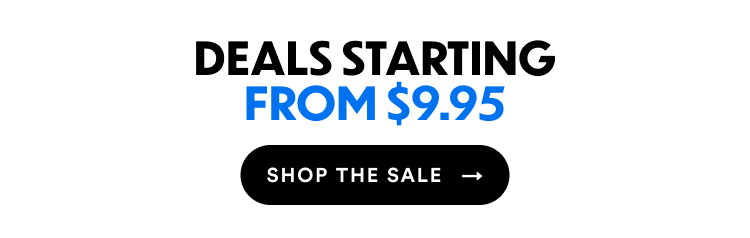 Deals Starting From $9.95 | Shop The Sale