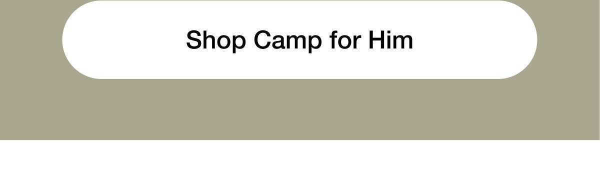Shop Camp for Him