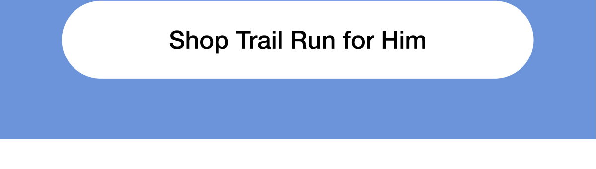 Shop Trail Run for Him