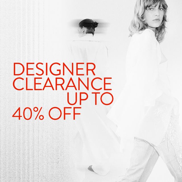 Designer clearance up to 40% off.
