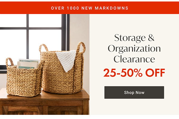 Storage & Organization Clearance - 25 - 50% OFF - Shop Now