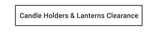 Candle Holders & Lanterns Clearance