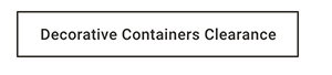 Decorative Containers Clearance