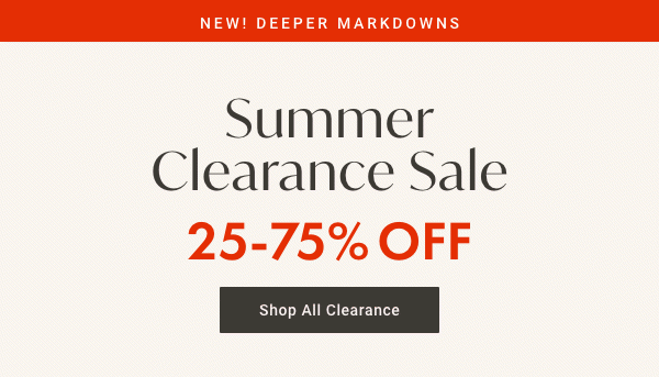 Summer Clearance Sale - 25 - 75% OFF - Shop Clearance