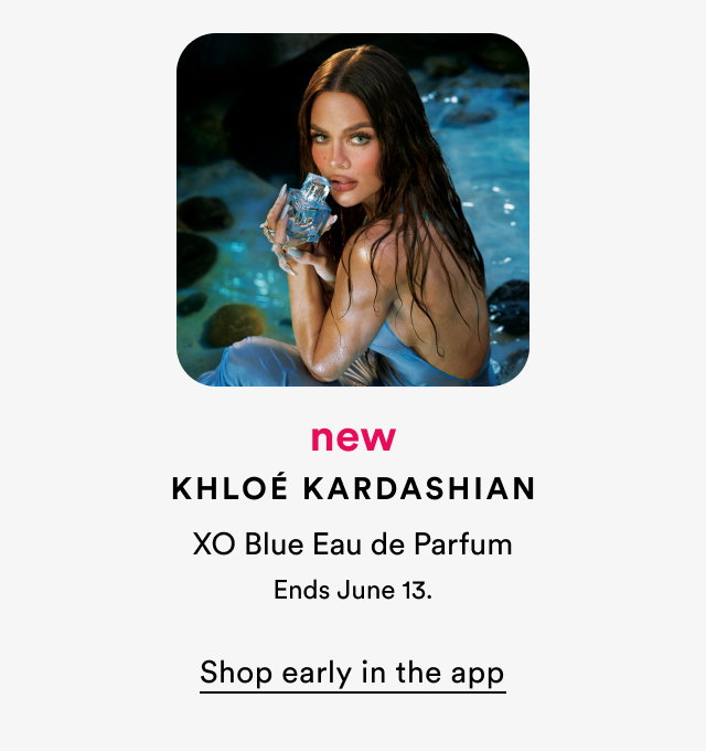 New | Khloe Kardashian | XO Blue Eau de Parfum | Ends June 13 | Shop early in the app