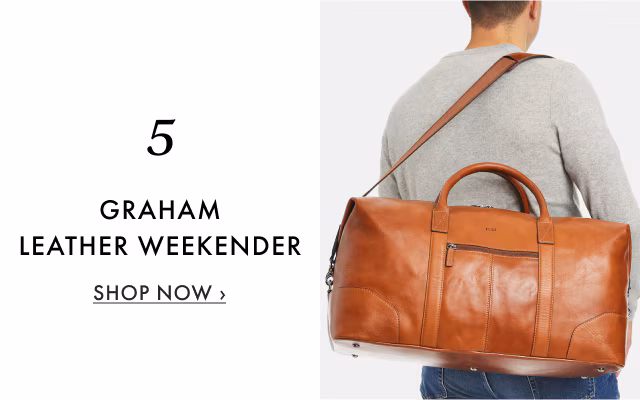 5. GRAHAM LEATHER WEEKENDER - SHOP NOW ›