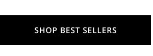 SHOP BEST SELLERS