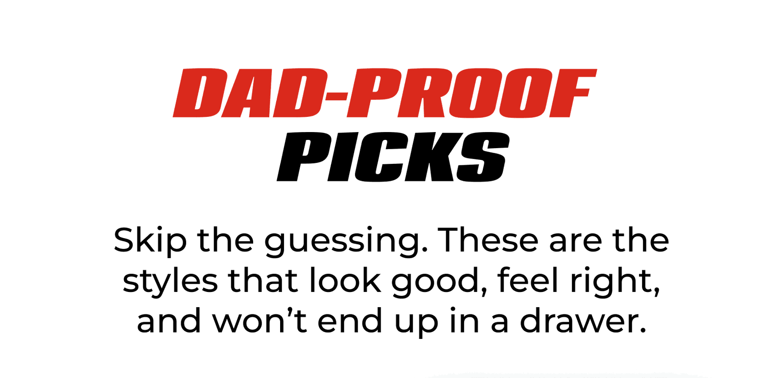 Dad-Proof Picks