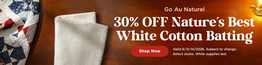 30% Off Nature's Best White Cottong Batting. Shop now. Valid through 6/14/26. Subject to change. While supplies last. Select styles.