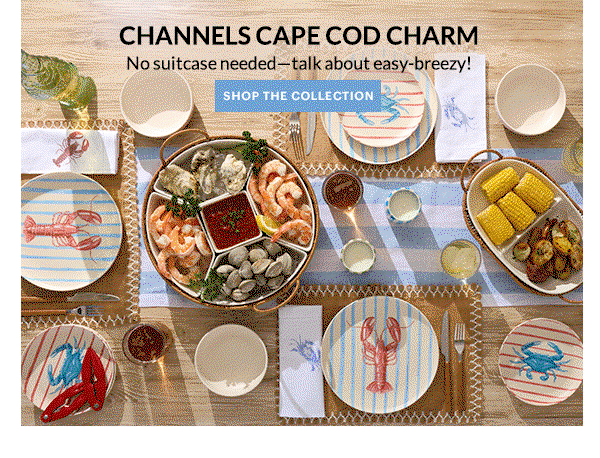 CHANNELS CAPE COD CHARM  No suitcase needed—talk about easy-breezy!  [SHOP THE COLLECTION]
