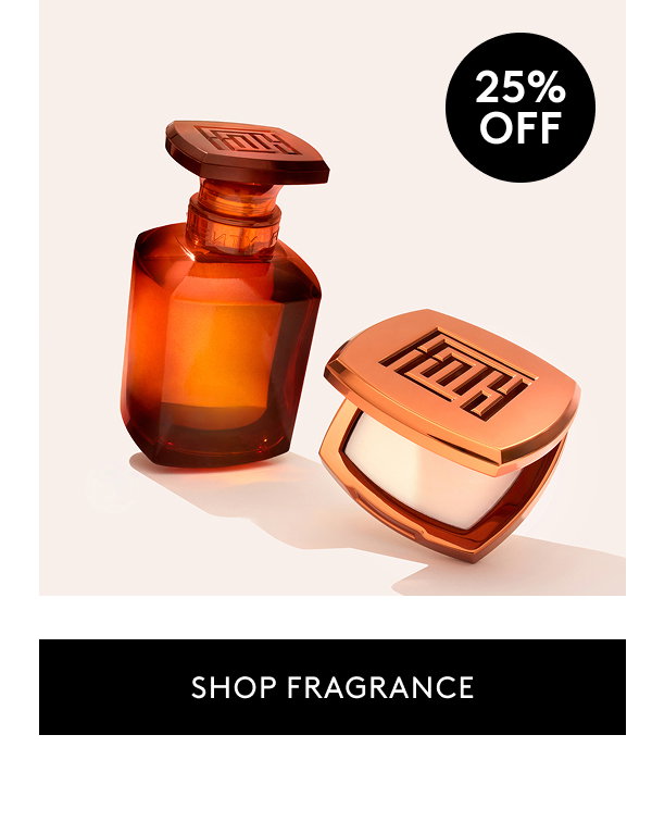 25% OFF SHOP FRAGRANCE