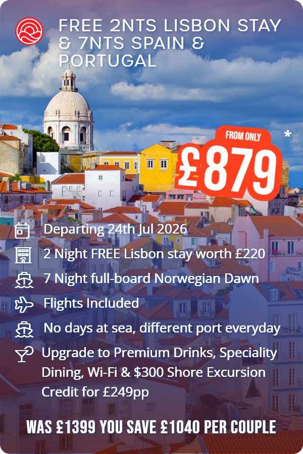 Free 2nts Lisbon Stay & 7nts Spain & Portugal – Smart Holiday promotional image. From £879 Includes: Departing 24th Jul 2026, 2 Night FREE Lisbon stay worth £220, 7 Night full-board Norwegian Dawn, Flights Included, No days at sea, different port everyday, Upgrade to Premium Drinks, Speciality Dining, Wi-Fi & $300 Shore Excursion Credit for £249pp. WAS £1399 YOU SAVE £1040 PER COUPLE