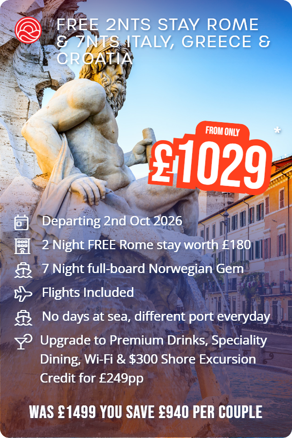 Free 2nts Stay Rome & 7nts Italy, Greece & Croatia – Smart Holiday promotional image. From £1,029 Includes: Departing 2nd Oct 2026, 2 Night FREE Rome stay worth £180, 7 Night full-board Norwegian Gem, Flights Included, No days at sea, different port everyday, Upgrade to Premium Drinks, Speciality Dining, Wi-Fi & $300 Shore Excursion Credit for £249pp. WAS £1499 YOU SAVE £940 PER COUPLE