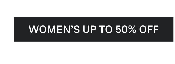 Shop Women's Up To 50% Off