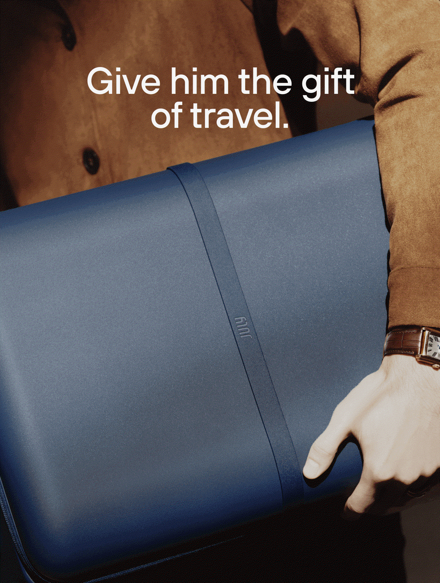 Give him the gift of travel.