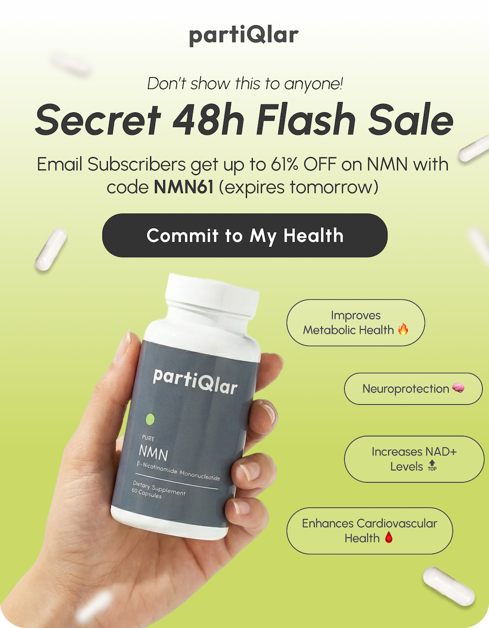This Sunday only — boost your cellular energy with NMN. For the next 24 hours, enjoy 15% OFF partiQlar NMN. Use code  NMN15  at checkout before midnight tonight.