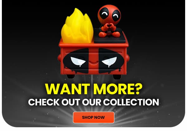 Want More? Check Out Our Collection Shop Now 